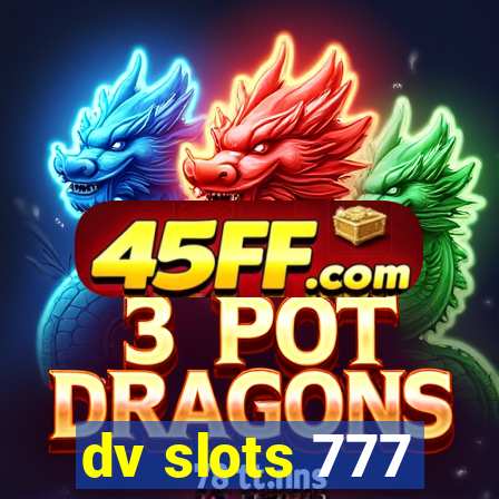 dv slots 777